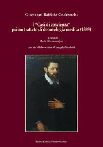 I «Casi di coscienza» primo trattato di deontologia medica (1589) - Giovanni Battista Codronchi