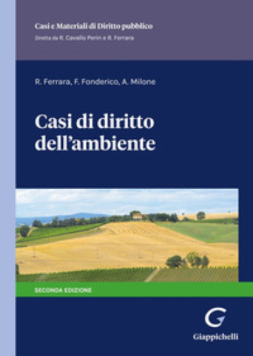 Casi di diritto dell'ambiente - Rosario Ferrara - Francesco Fonderico - Alberta Milone