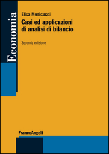 Casi ed applicazioni di analisi di bilancio - Elisa Menicucci