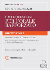 Casi e questioni per l orale rafforzato. Diritto civile con profili pratico-processuali. Esame avvocato 2023. Con aggiornamento online