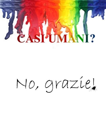 Casi umani? No, grazie! - Irene Losito - eBook - Mondadori Store