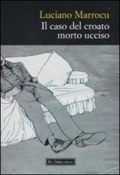 Caso del croato morto ucciso (Il)