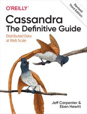 Cassandra: The Definitive Guide, (Revised) Third Edition
