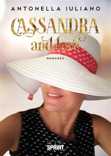 Cassandra and love - Antonella Iuliano