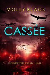 Cassée (Un thriller du FBI de Casey Bolt Tome 2)