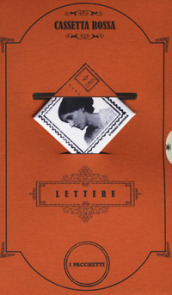 Cassetta rossa. Le lettere degli scrittori: Non chiedere ragione del mio amore. Da Lady Macbeth ad Amleto, le lettere dei personaggi-Come fare la rivoluzione. Lettere di libertà e profezia-Ma la vita è una battaglia. Lettere di libertà e determinazione-Tutto ciò che vi devo. Lettere alle amiche