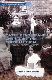 Caste, Gender, and Christianity in Colonial India