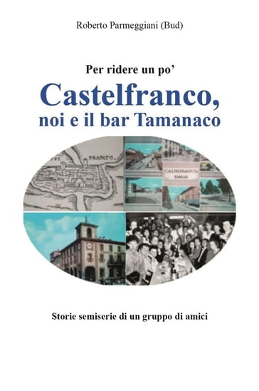 Castelfranco, noi e il bar Tamanaco - Roberto Parmeggiani