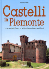 Castelli in Piemonte. Le principali fortezze militari o residenze nobiliari