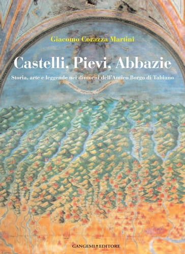 Castelli, Pievi, Abbazie - Giacomo Corazza Martini