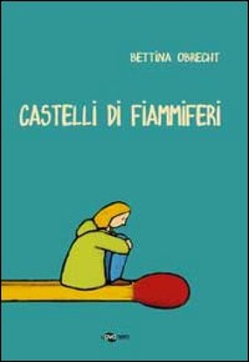 Castelli di fiammiferi - Bettina Obrecht