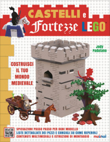 Castelli e fortezze Lego. Costruisci il tuo mondo medievale. Ediz. a colori. Con Contenuto digitale per accesso on line - Jody Padulano