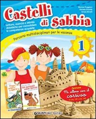 Castelli di sabbia. Percorsi multidisciplinari per le vacanze. Per la Scuola elementare. Vol. 1 - Monica Puggioni - Cinzia Binelli - Daniela Branda