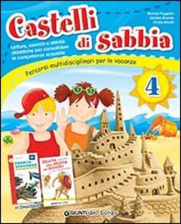 Castelli di sabbia. Percorsi multidisciplinari per le vacanze. Per la Scuola elementare. Vol. 4 - Monica Puggioni - Cinzia Binelli - Daniela Branda