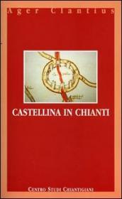 Castellina in Chianti. Ediz. italiana e inglese