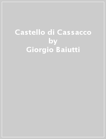 Castello di Cassacco - Giorgio Baiutti