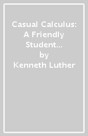 Casual Calculus: A Friendly Student Companion - Volume 2