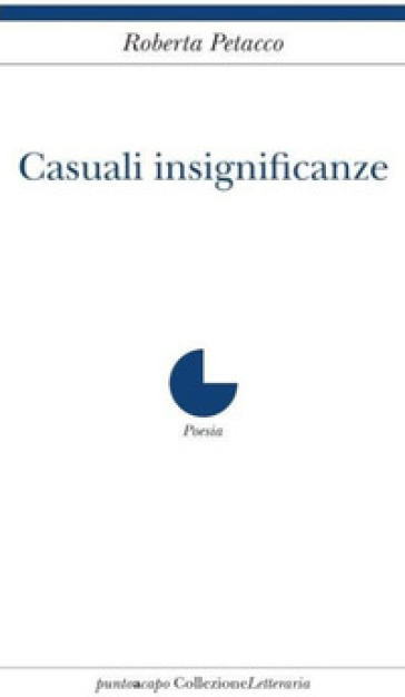 Casuali insignificanze - Roberta Petacco