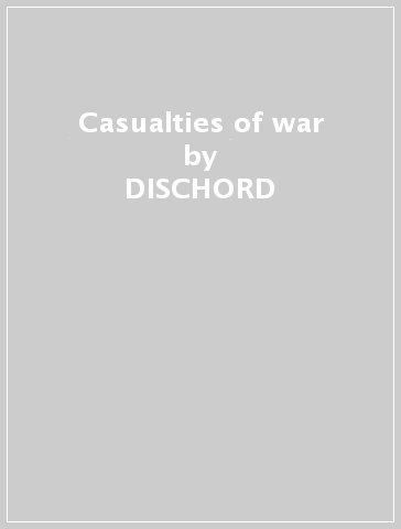 Casualties of war - DISCHORD