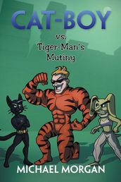 Cat-Boy Vs. Tiger-Man s Mutiny