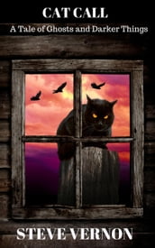 Cat Call: A Tale of Ghosts and Darker Things