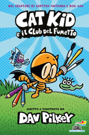 Cat Kid e il club del fumetto - Dav Pilkey