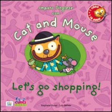 Cat and mouse. Let's go shopping! Con CD Audio - Stephane Husar - Loic Mehee - Loic Méhée