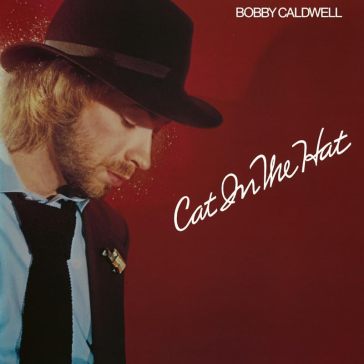 Cat in the hat - BOBBY CALDWELL