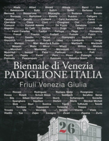 Catalogo Biennale di Venezia. Padiglione Italia. Friuli Venezia Giulia