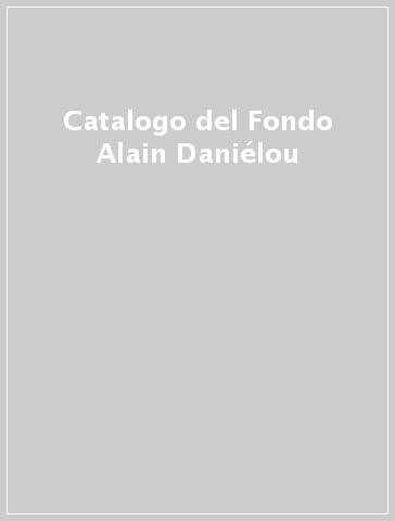 Catalogo del Fondo Alain Daniélou