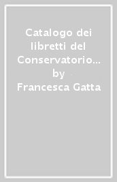 Catalogo dei libretti del Conservatorio Benedetto Marcello. 3.