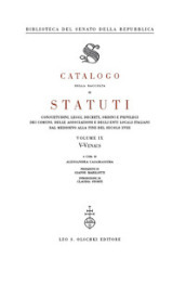 Catalogo della raccolta di statuti, consuetudini, leggi, decreti, ordini e privilegi dei comuni, delle associazioni e degli enti locali italiani dal Medioevo.... 9: V-Venaus