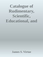 Catalogue of Rudimentary, Scientific, Educational, and Classical Works