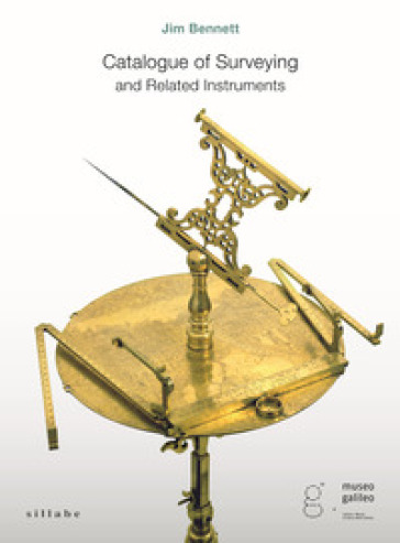Catalogue of surveying and related instruments. Firenze, Museo Galileo - Jim Bennett