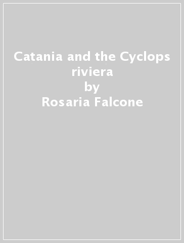 Catania and the Cyclops riviera - Rosaria Falcone - Romilda Nicotra