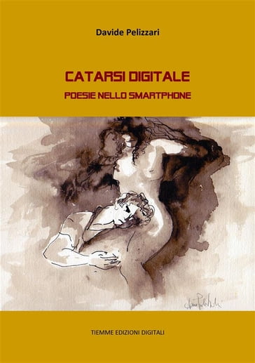 Catarsi digitale - Davide Pelizzari