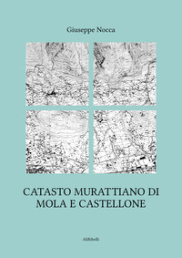 Catasto murattiano di Mola e Castellone - Giuseppe Nocca