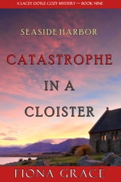 Catastrophe in a Cloister (A Lacey Doyle Cozy MysteryBook 9)