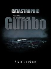 Catastrophic Gumbo