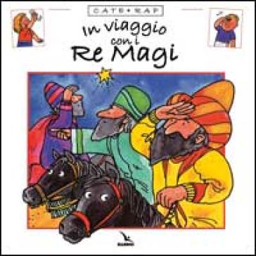 Cate rap. 1: In viaggio con i Re Magi - Stephanie Jeffs - Chris Saunderson