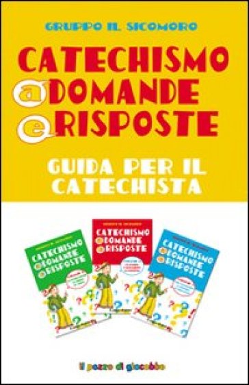 Catechismo a domande e risposte. Guida per il catechista - Silvia Vecchini