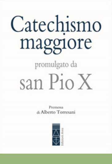 Catechismo maggiore - Pio X