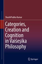 Categories, Creation and Cognition in Vaieika Philosophy