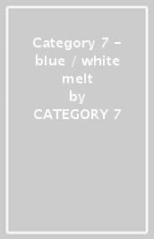 Category 7 - blue / white melt