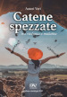 Catene spezzate. Tra violenza e malattia