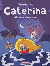 Caterina - Tome 2 - L histoire d Orlando