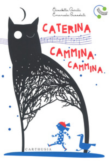 Caterina cammina cammina. Ediz. a colori - Elisabetta Garilli - Emanuela Bussolati