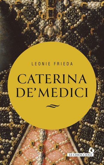 Caterina de' Medici - Leonie Frieda