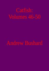 Catfish: Volumes 46-50