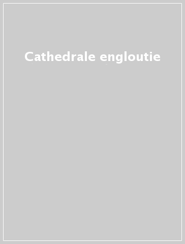 Cathedrale engloutie